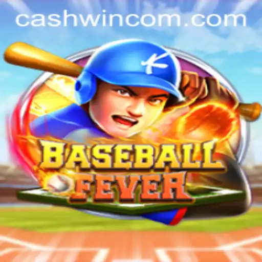 Exploring BaseballFever: The Exciting Game with a Twist of Cashwin