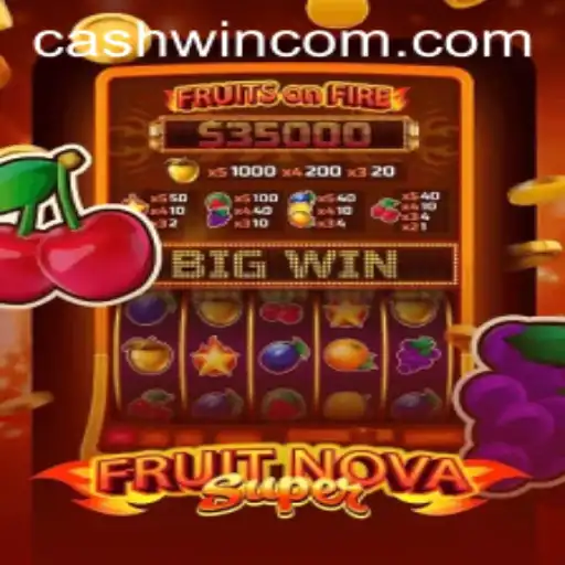 Exploring the World of FruitNovaSuper: A Cashwin Adventure